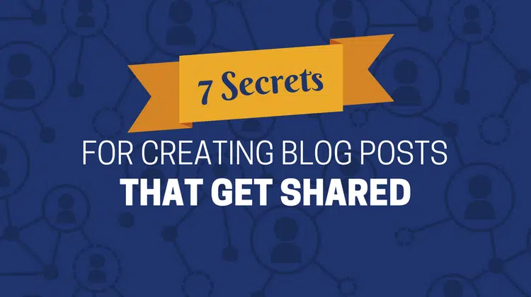 creating blog posts that get shared